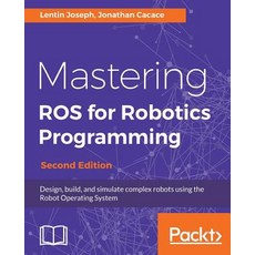 Mastering Ros for Robotics Programming, Packt Publishing