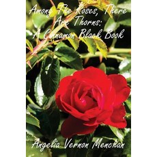Among the Roses There Are Thorns: A Cinnamon Black Book Paperback, Createspace Independent Publishing Platform