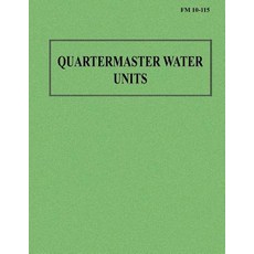 Quartermaster Water Units (FM 10-115) Paperback, Createspace Independent Publishing Platform