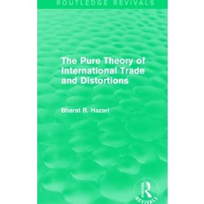The Pure Theory of International Trade and Distortions (Routledge Revivals) Paperback, Routledge