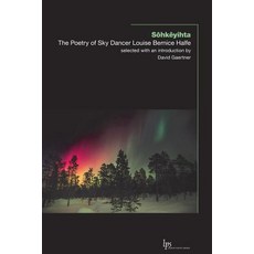 Sahkayihta: The Poetry of Sky Dancer Louise Bernice Halfe Paperback, Wilfrid Laurier University Press