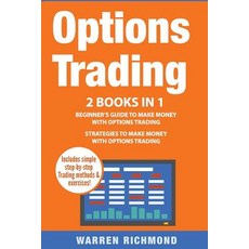Options Trading: 2 Books in 1: Beginner's Guide + Strategies to Make Money with Options Trading Paperback, Createspace Independent Publishing Platform