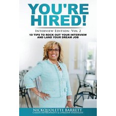 You're Hired! 10 Tips to Rock Out Your Interview and Land Your Dream Job! Paperback, Createspace Independent Publishing Platform