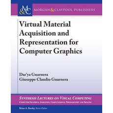 Virtual Material Acquisition and Representation for Computer Graphics Paperback, Morgan & Claypool