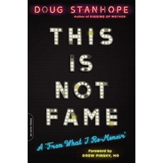 This Is Not Fame: A "from What I Re-Memoir" Paperback, Da Capo Press