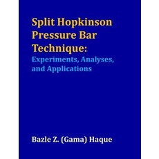 Split Hopkinson Pressure Bar Technique: Experiments Analyses and Applications Paperback, Createspace Independent Publishing Platform