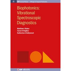 Biophotonics: Vibrational Spectroscopic Diagnostics Paperback, Iop Concise Physics