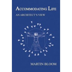 Accommodating Life: An Architect's View Paperback, Xlibris