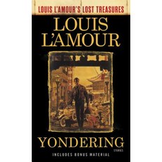 Yondering (Louis l'Amour's Lost Treasures): Stories Mass Market Paperbound, Bantam