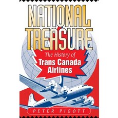 National Treasure: The History of Trans Canada Airlines Hardcover, Harbour Publishing