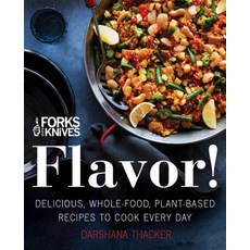 Forks Over Knives: Flavor!: Delicious Whole-Food Plant-Based Recipes to Cook Every Day Hardcover, Harper Wave