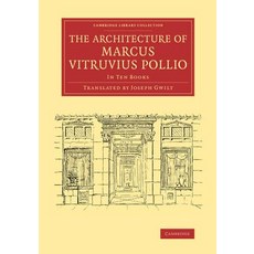 The Architecture of Marcus Vitruvius Pollio:In Ten Books, Cambridge University Press