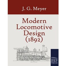 Modern Locomotive Design (1892) Paperback, Europaischer Hochschulverlag Gmbh & Co. Kg