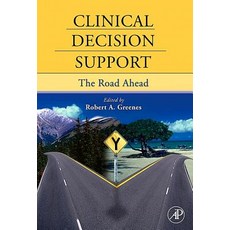 Clinical Decision Support: The Road Ahead Paperback, Academic Press