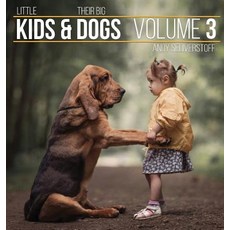 Little Kids and Their Big Dogs: Volume 3 Hardcover, Revodana Publishing