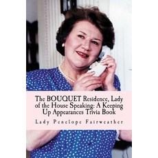 Bouquet Residence Lady of the House Speaking: A Keeping Up Appearances Trivia Book Paperback, Createspace Independent Publishing Platform