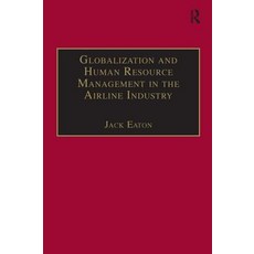 Globalization and Human Resource Management in the Airline Industry Paperback, Routledge
