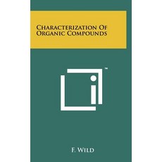 Characterization of Organic Compounds Hardcover, Literary Licensing, LLC
