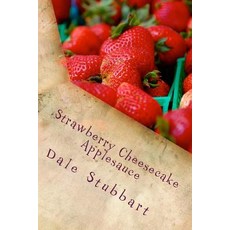 Strawberry Cheesecake Applesauce Paperback, Createspace Independent Publishing Platform
