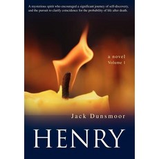 Henry: A Mysterious Spirit Who Encouraged a Significant Journey of Self-Discovery and the Pursuit to Clarify Coincidence for Hardcover, iUniverse