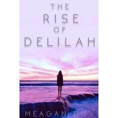 The Rise of Delilah Paperback, Karen MC Dermott