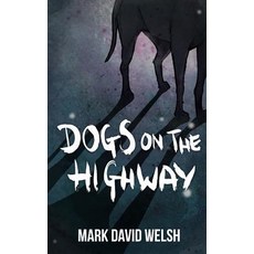 Dogs on the Highway Paperback, Createspace Independent Publishing Platform