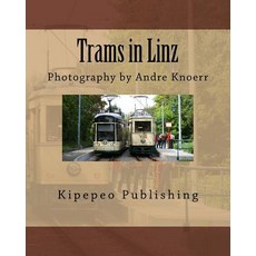 Trams in Linz: Photography by Andre Knoerr Paperback, Createspace Independent Publishing Platform