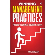 Winning Management Practices: You Don't Learn at Business School Paperback, Notion Press, Inc.