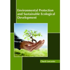 Environmental Protection and Sustainable Ecological Development Hardcover, Callisto Reference