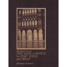 Giovanni Croce: First Book of Motets for Eight Voices and Organ Hardcover, Pendragon Press