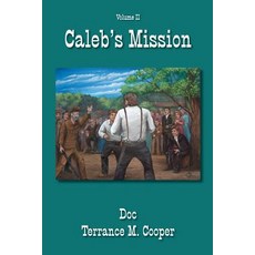Caleb's Mission Paperback, Createspace Independent Publishing Platform