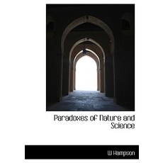 Paradoxes of Nature and Science Hardcover, BiblioLife