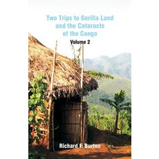 Two Trips to Gorilla Land and the Cataracts of the Congo: Volume 2 Paperback, Alpha Editions