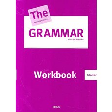 THE GRAMMAR Workbook (STARTER):Workbook, 넥서스