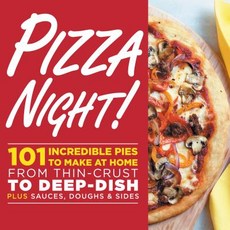 Pizza Night!: 101 Incredible Pies to Make at Home-- From Thin-Crust to Deep-Dish Plus Sauces Doughs and Sides Paperback, Oxmoor House