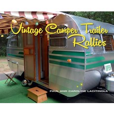 Vintage Camper Trailer Rallies Hardcover, Gibbs Smith