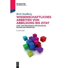 Wissenschaftliches Arbeiten Von Abbildung Bis Zitat: Lehr- Und �bungsbuch F�r Bachelor Master Und Promotion Paperback, Walter de Gruyter