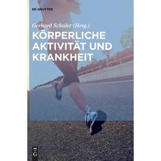 K�rperliche Aktivit�t Und Krankheit Hardcover, de Gruyter