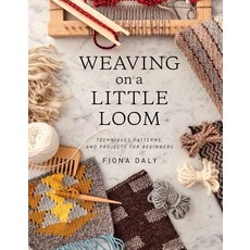 Weaving on a Little Loom Paperback, Princeton Architectural Press