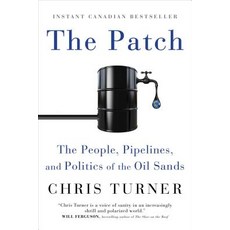 The Patch: The People Pipelines and Politics of the Oil Sands Paperback, Simon & Schuster