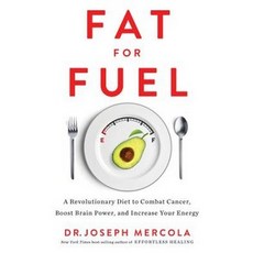 Fat for Fuel: A Revolutionary Diet to Combat Cancer Boost Brain Power and Increase Your Energy, Hay House