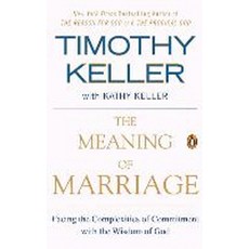 The Meaning of Marriage:Facing the Complexities of Commitment with the Wisdom of God, Riverhead Books