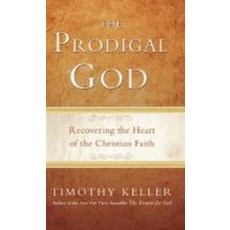 The Prodigal God: Recovering the Heart of the Christian Faith, Penguin Books
