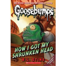 How I Got My Shrunken Head:, Scholastic