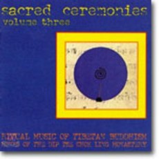 Sacred Ceremonies 3 : 티벳 불교의식 음악 3집