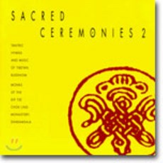Sacred Ceremonies 2 : 티벳 불교의식 음악 2집