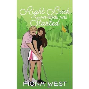 Right Back Where We Started: A Small Town Romance 平裝版, Tempest and Kite Publishing LLC, 英文