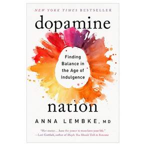 Dopamine Nation: Finding Balance in the Age of Indulgence