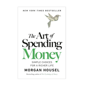 The Art of Spending Money : Simple Choices for a Richer Life