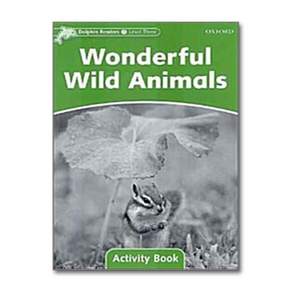 Dolphin Readers: Level 3: 525-Word Vocabulary Wonderful Wild Animals Activity Book Paperback